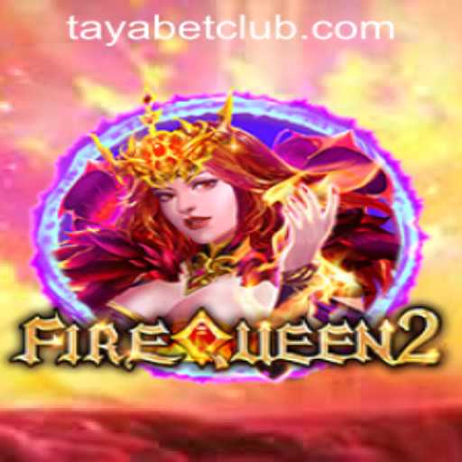 FireQueen2: An Enthralling Gaming Experience with TAYABET PH Login